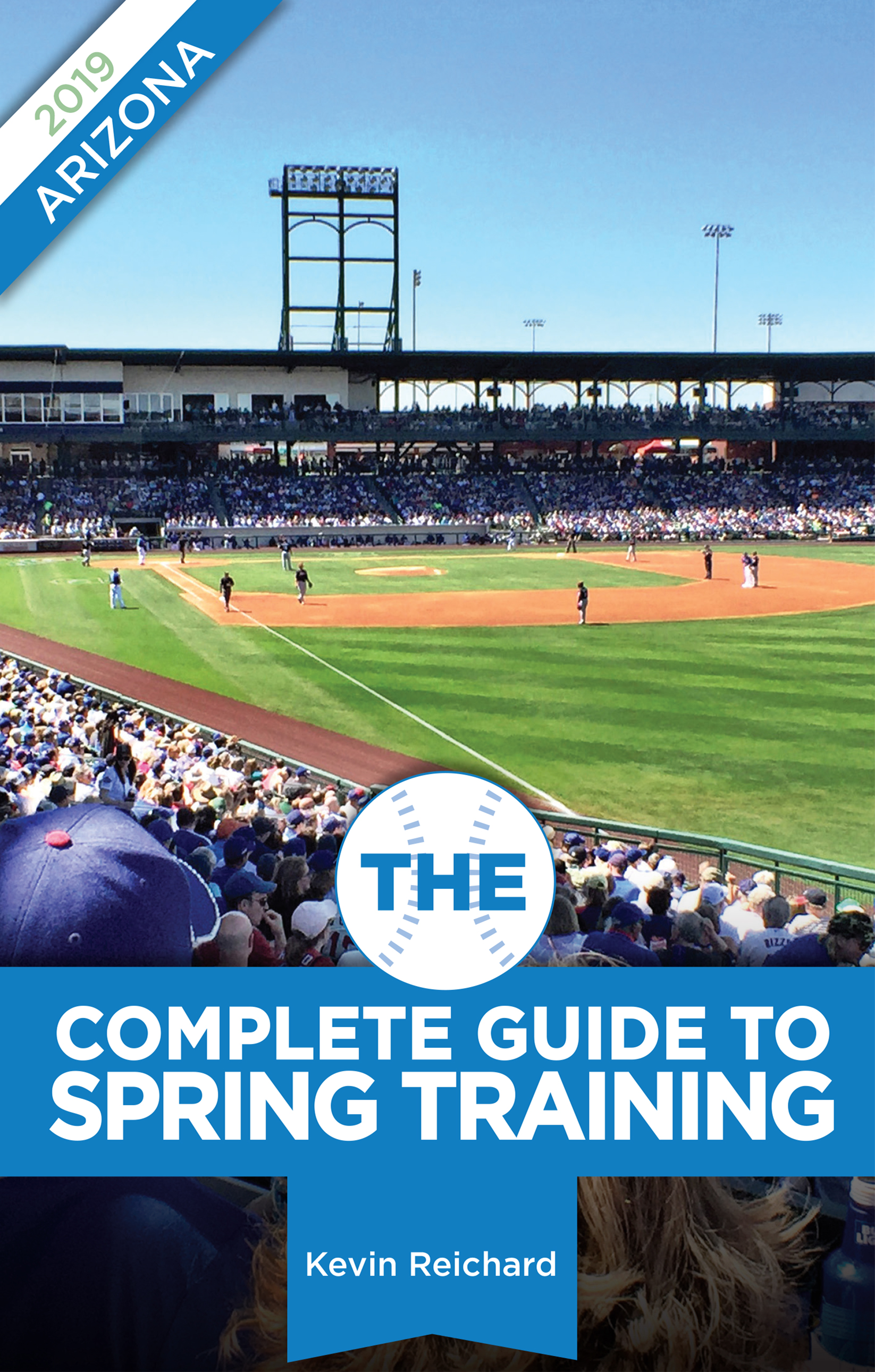 The Complete Guide to Spring Training 2019 / Arizona
